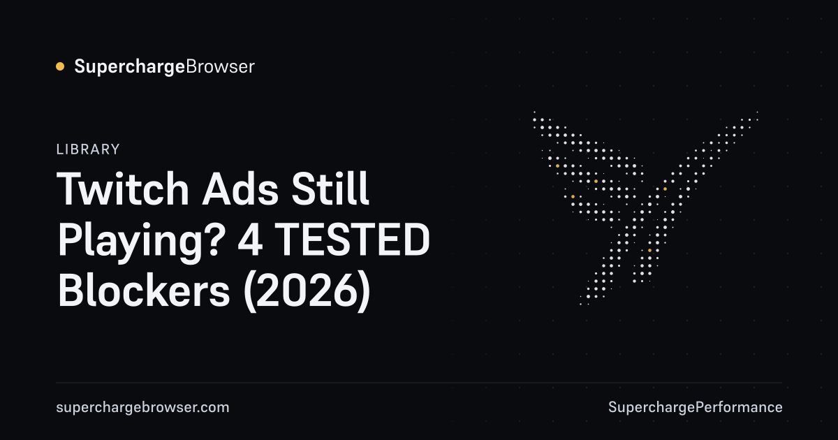 Twitch Ads Still Playing? 4 TESTED Blockers (2026)