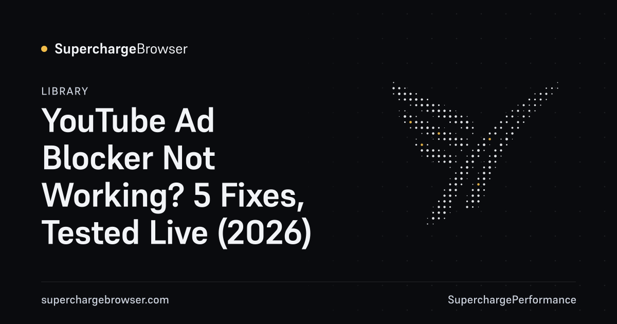 YouTube Ad Blocker Not Working? 5 TESTED Fixes (2026)