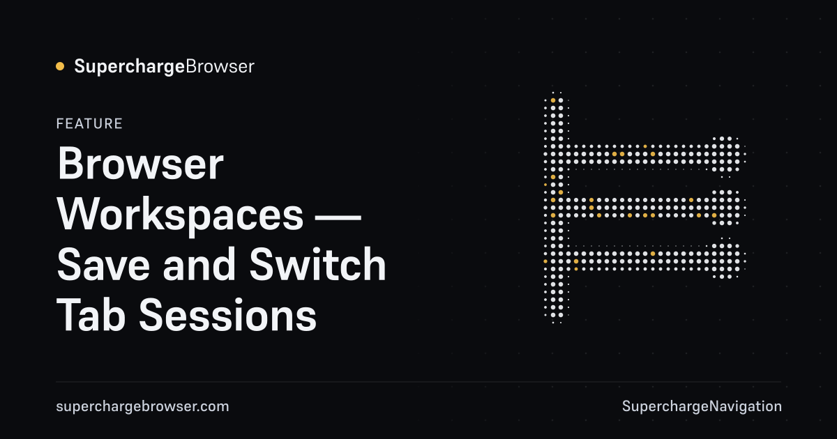 Browser Workspaces — Save and Switch Tab Sessions