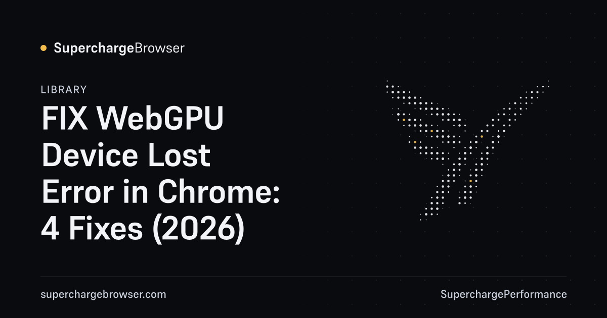 FIX WebGPU Device Lost Error in Chrome: 4 Fixes (2026)