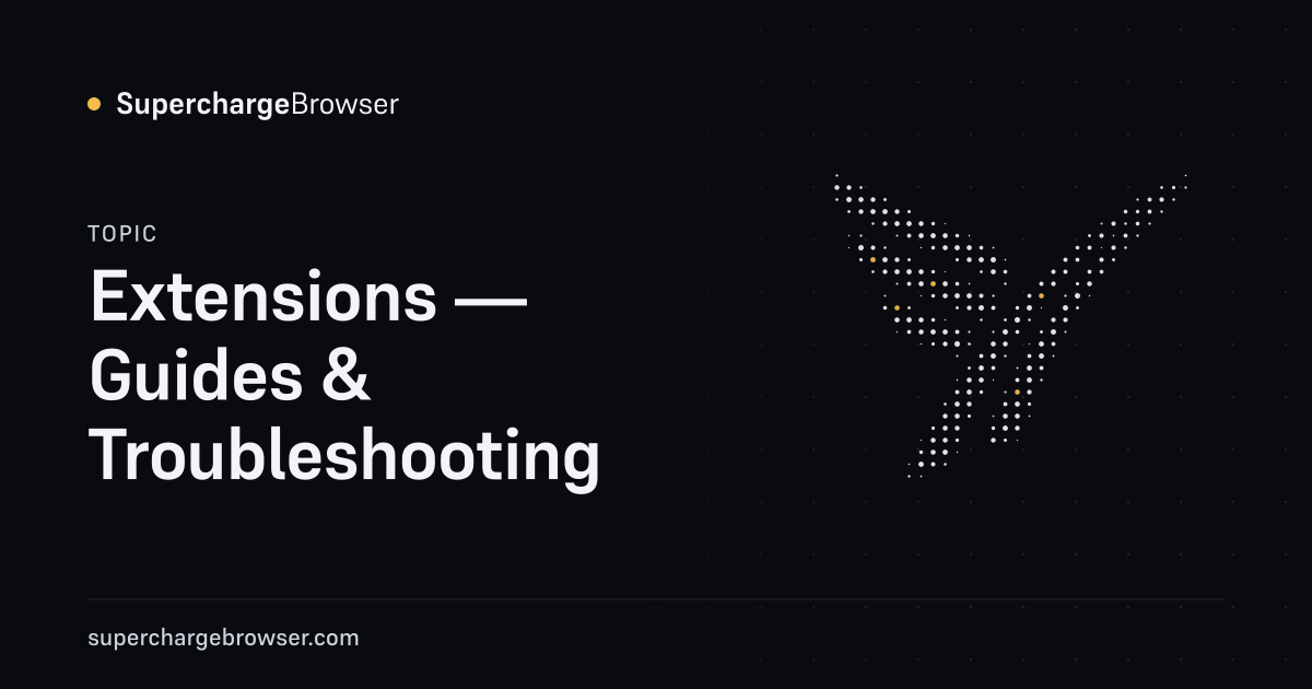 Extensions — Chrome Guides & Fixes